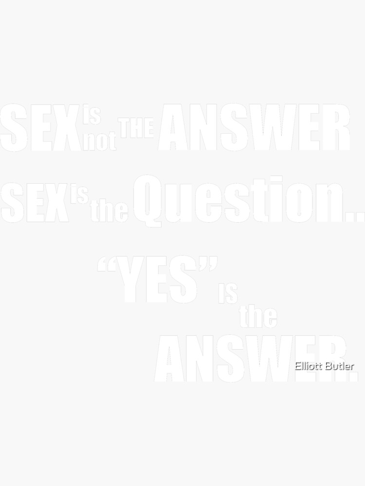 Sex Is Not The Answer Sticker For Sale By Ebutler Redbubble
