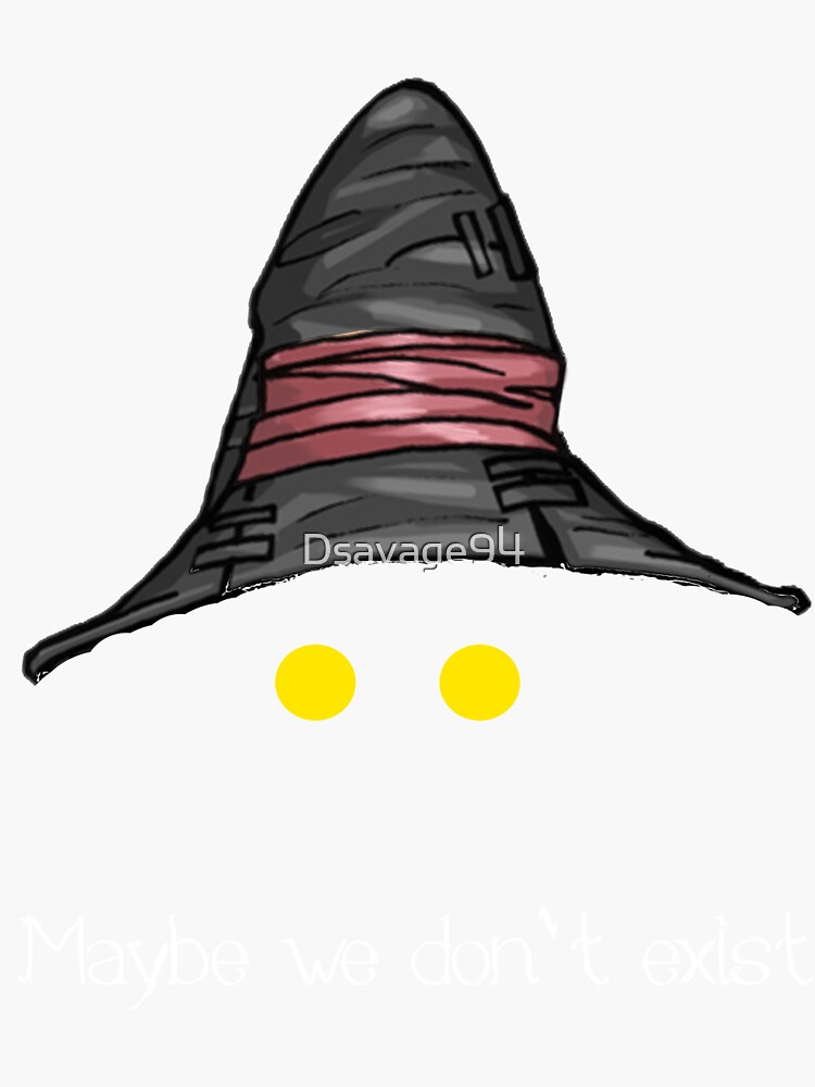 "Maybe We Don't Exist Final Fantasy IX (Vivi)" Sticker for Sale by