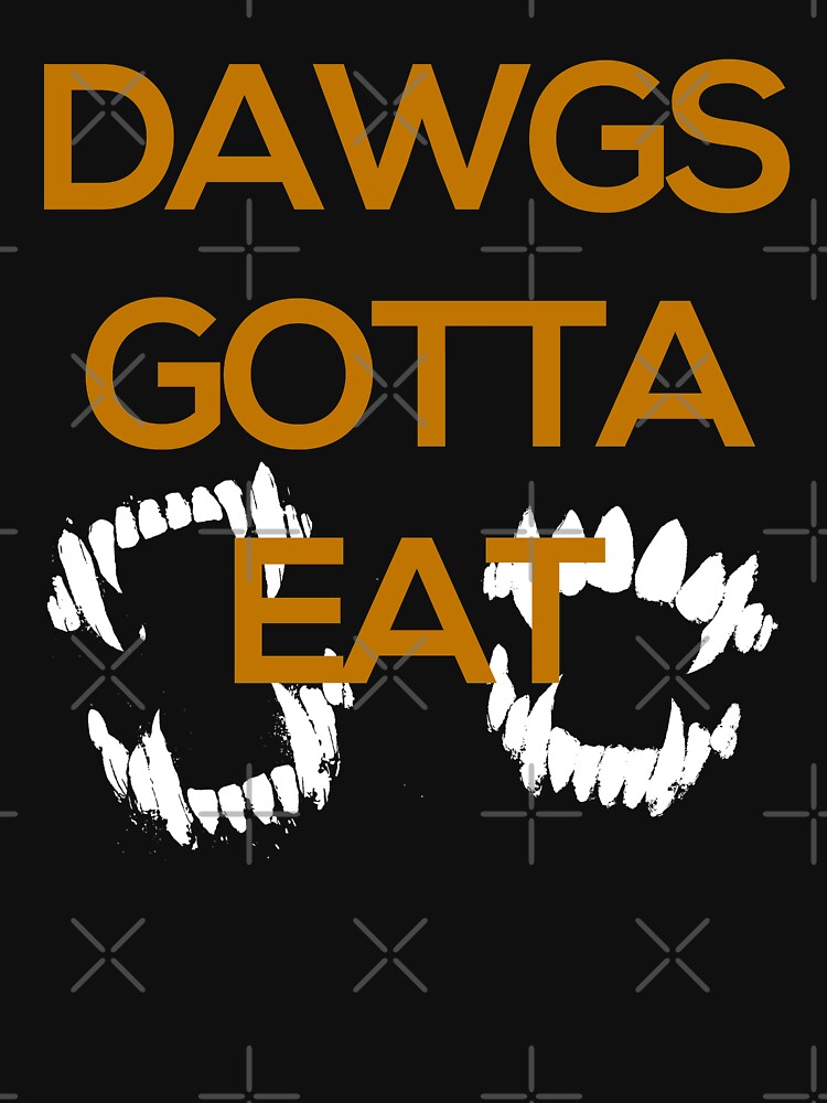 Dawgs Gotta Eat - Brown | Essential T-Shirt