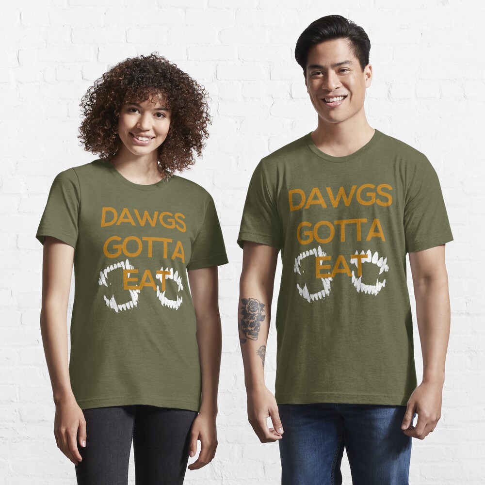 Dawgs Gotta Eat Shirt - Gebli