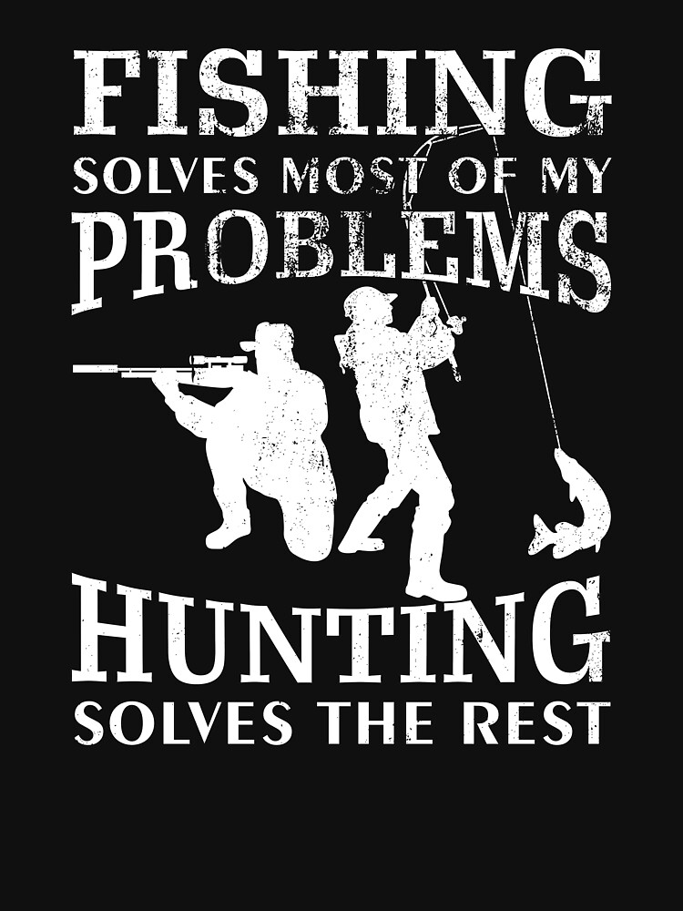 "Funny Fishing & Hunting design Gift for Hunters And Fishers" Tshirt