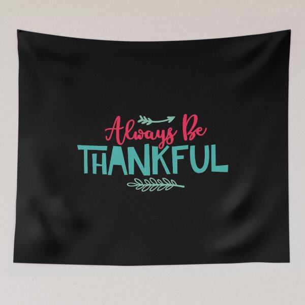 Item preview, Always Be Thankful Thankgiving Thankful Thank You Turkey Autumn designed and sold by Cameronfulton.