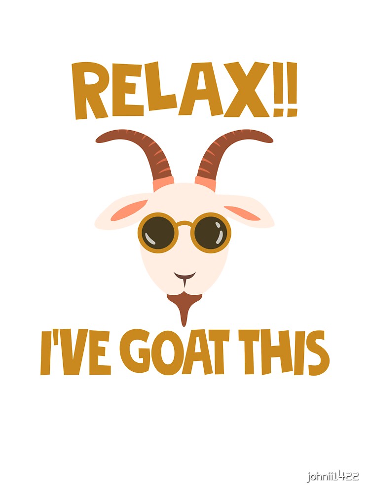 No Worries - I've Goat This Funny Goat T-Shirt No Worries - I've Goat This Funny Goat T-Shirt