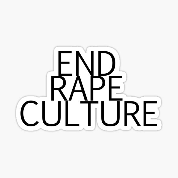 END RAPE CULTURE Sticker