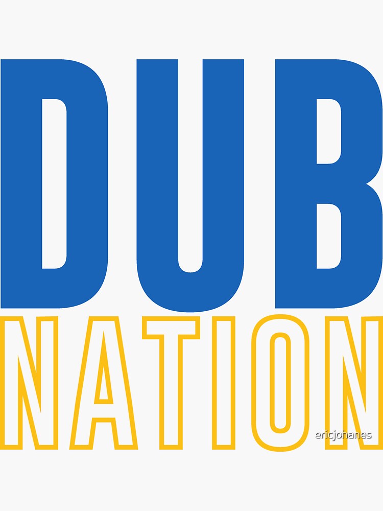 "DUB NATION " Sticker for Sale by ericjohanes Redbubble