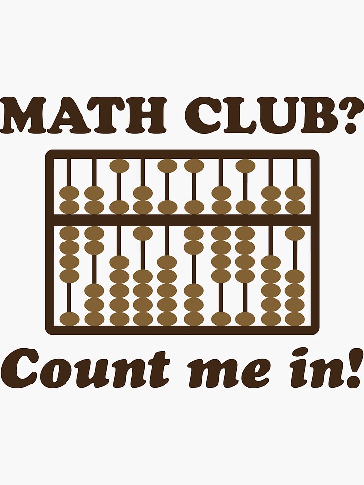 "Count Me in the Math Club" Sticker for Sale by TheShirtYurt Redbubble