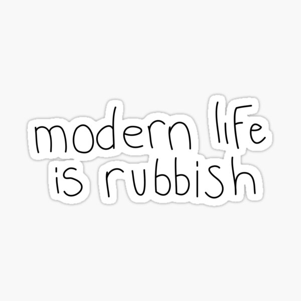 modern life is rubbish Sticker