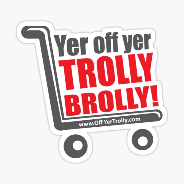 Brolly Off His Trolly- Text Sticker