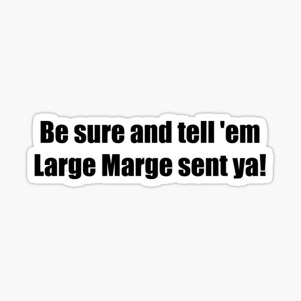 Item preview, Pee-Wee Herman - Be Sure and Tell Em - Black Font designed and sold by GoldStone.