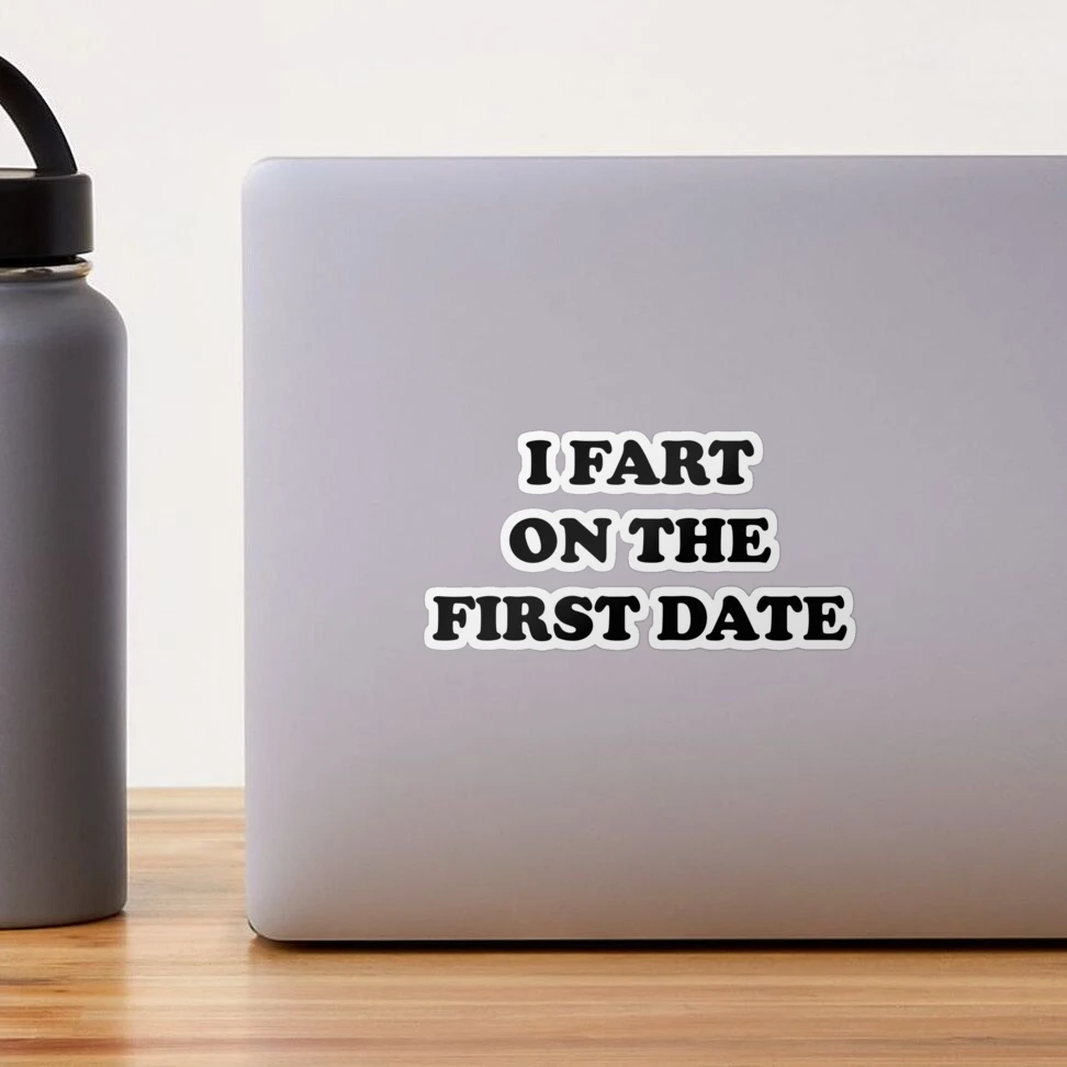 I Fart On The First Date