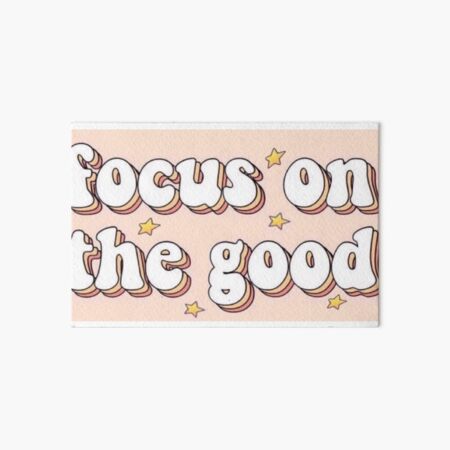 Focus on the Good Art Board Print