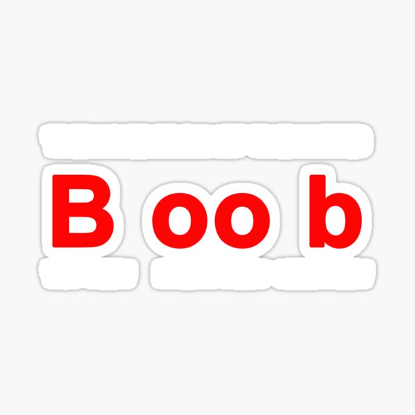 The invention of the word Boob White Sticker for Sale by BelfastBoy