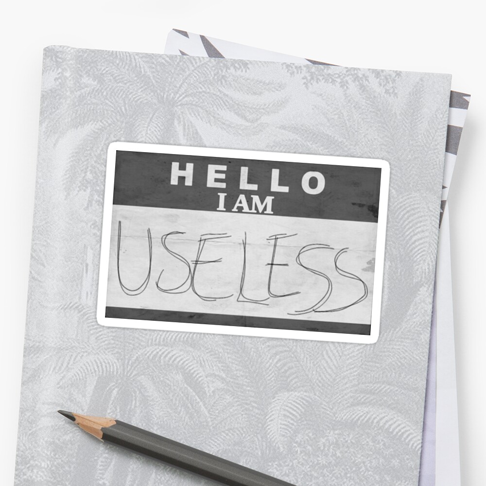 hello-i-am-useless-sticker-by-carlaroxo-redbubble