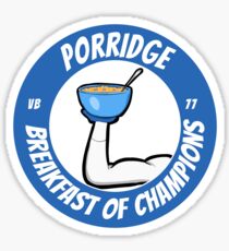 VB 77's Porridge - Breakfast of Champions Sticker