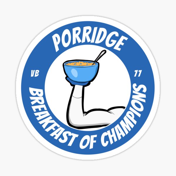 VB 77's Porridge - Breakfast of Champions Sticker