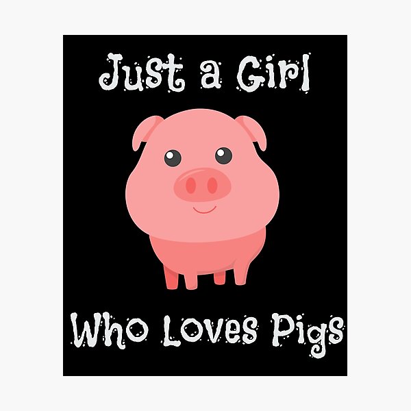 Impression Photo Juste Une Fille Qui Aime Les Cochons Porcelet Mignon Bebe Cochon Par Perfectpresents Redbubble
