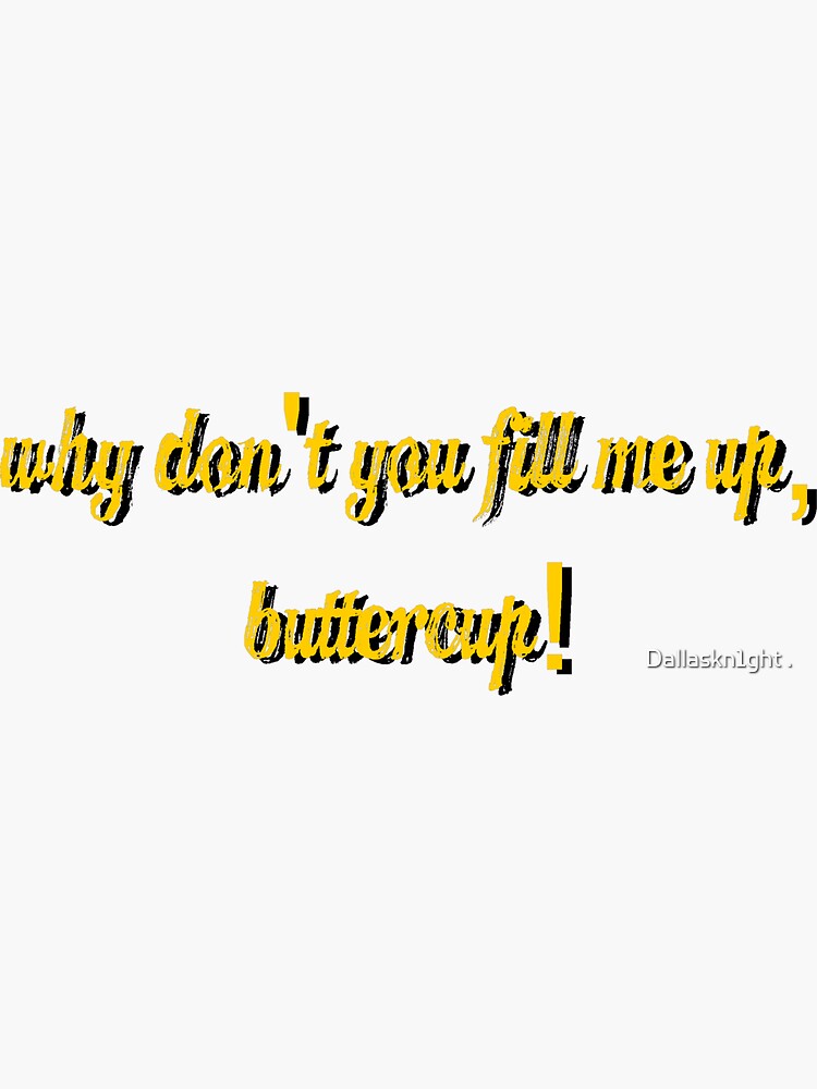 who sings fill me up buttercup