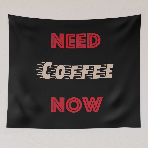 Item preview, Need Coffee Now - coffee - Coffeeshop - gift - quote designed and sold by BrunoWeicker.
