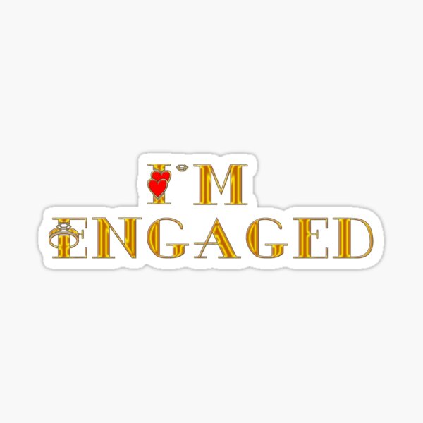 Im Engaged Stickers Redbubble