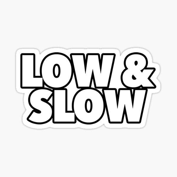 Item preview, Low & Slow designed and sold by beeweecee.