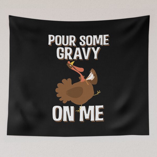 Item preview, Pour Some Gravy On Me Turkey Funny Thanksgiving designed and sold by BUBLTEES.