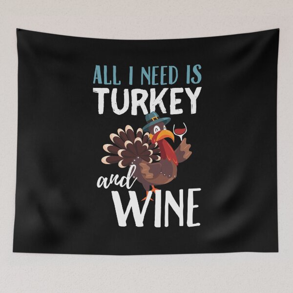 Item preview, All I Need is Turkey and Wine Funny Thanksgiving designed and sold by BUBLTEES.