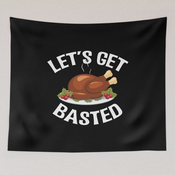 Item preview, Lets Get Basted Roasted Turkey Funny Thanksgiving designed and sold by BUBLTEES.