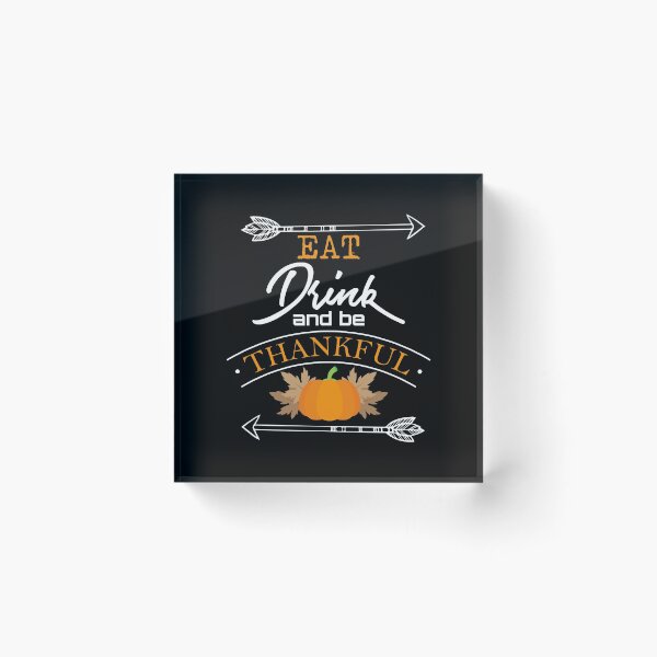 Item preview, Eat Drink and Be Thankful Thanksgiving Fall designed and sold by BUBLTEES.