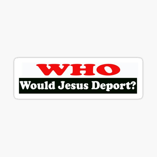 Item preview, Who Would Jesus Deport designed and sold by Lawrence Baird.
