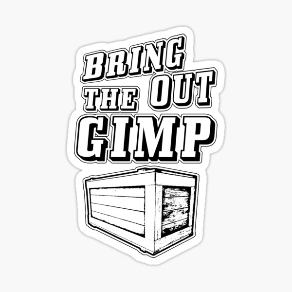 Item preview, Bring Out The Gimp designed and sold by DeepFriedArt.