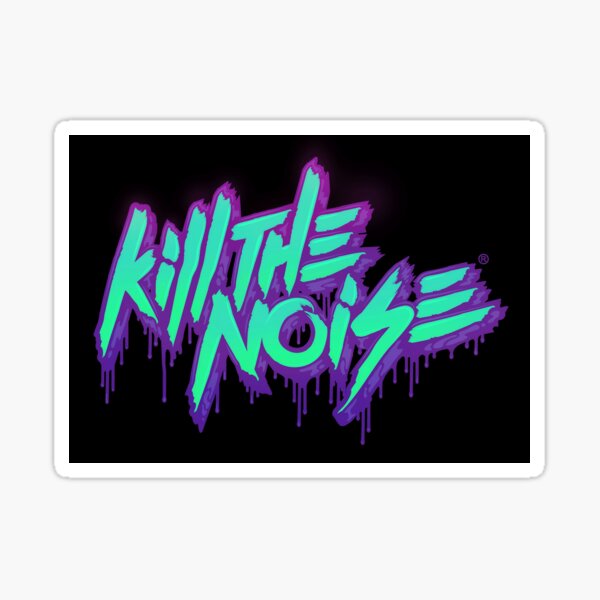 Kill The Noise Stickers | Redbubble