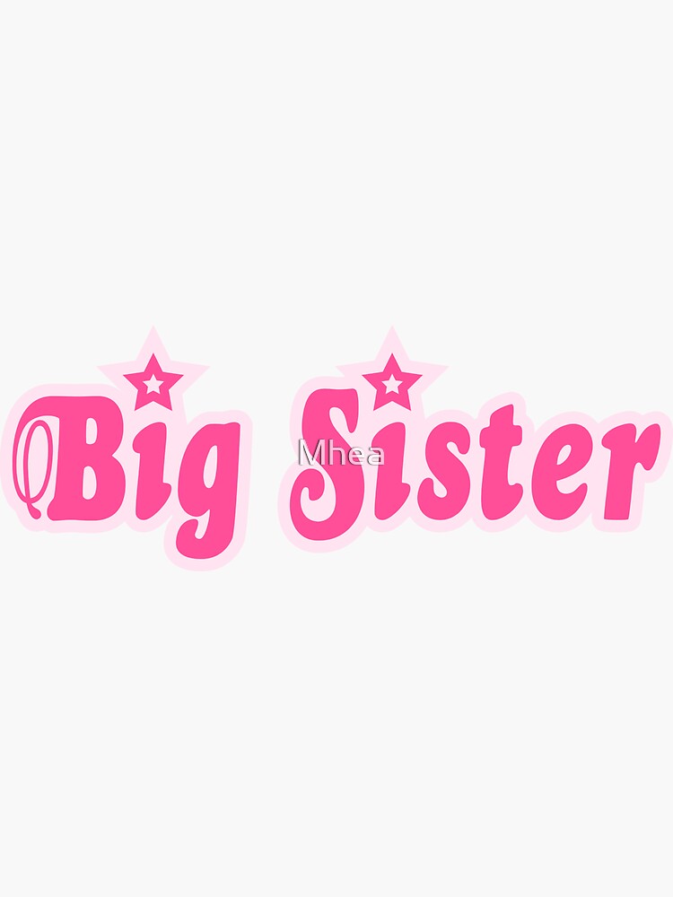 Big Sister Sticker Sticker For Sale By Mhea Redbubble