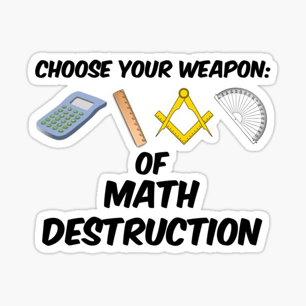 Item preview, Choose Your Weapon of Math Destruction designed and sold by ScottW93.