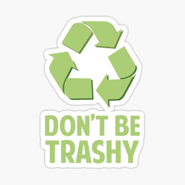 Item preview, Don't Be Trashy designed and sold by DesignFactoryD.