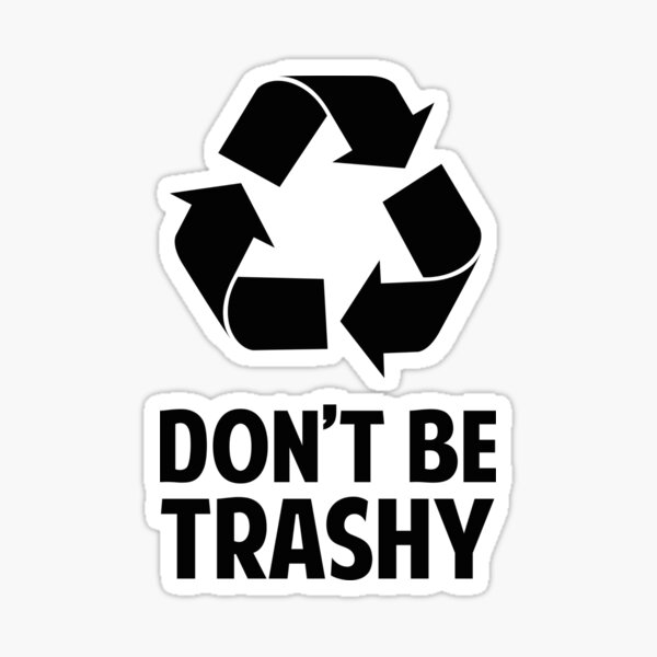 Item preview, Don't Be Trashy designed and sold by DesignFactoryD.