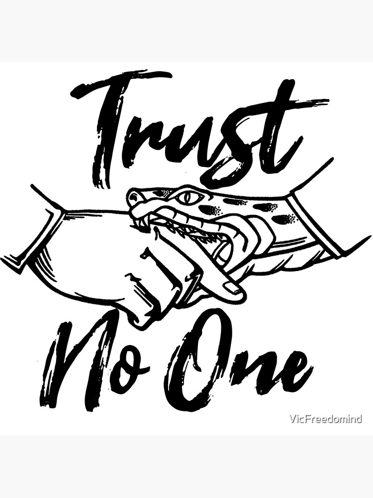 "Trust no one" Poster for Sale by VicFreedomind Redbubble