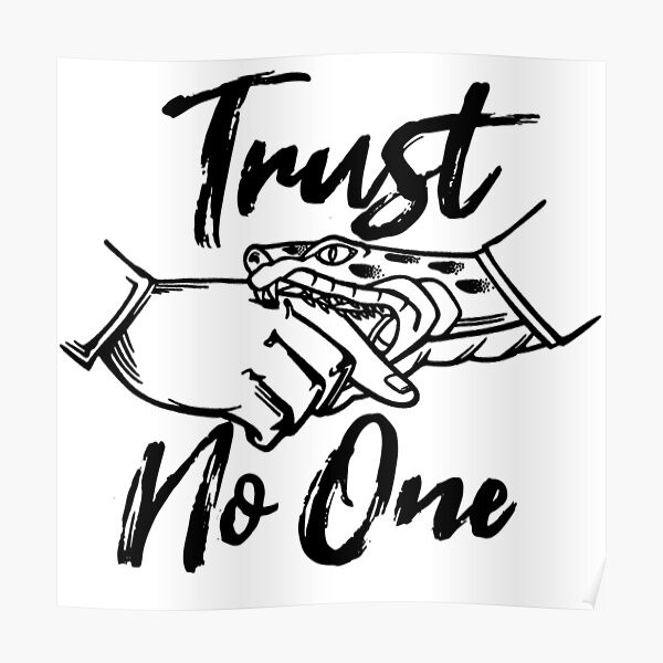 “Trust no one” Poster for Sale by VicFreedomind | Redbubble