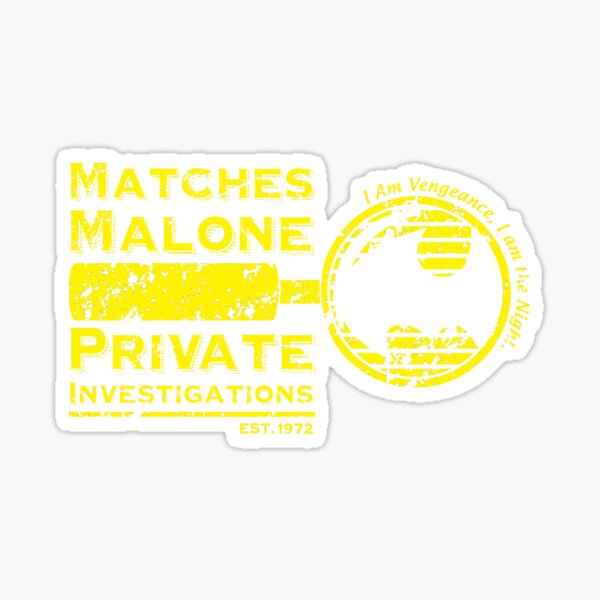 Matches Malone Investigations Sticker