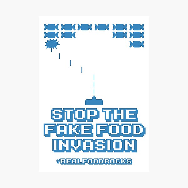 Stop The Fake Food Invasion Photographic Print
