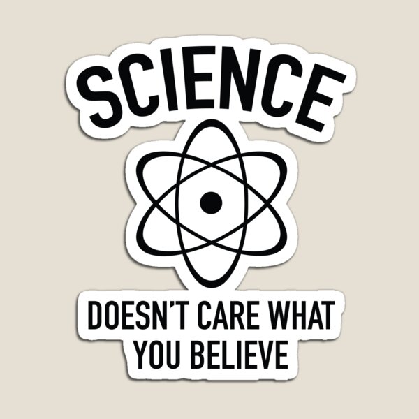 Item preview, Science Doesn't Care What You Believe In designed and sold by AmazingVision.