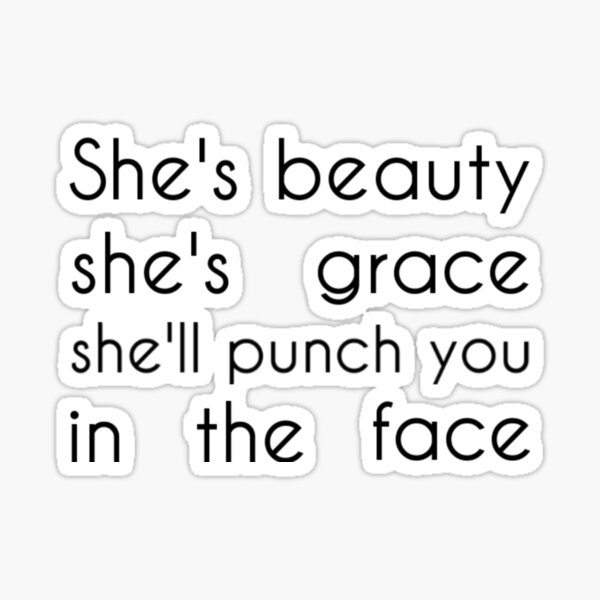 Shes Beauty Shes Grace Shell Punch You In The Face Sticker By Futuredirewolf Redbubble 9320