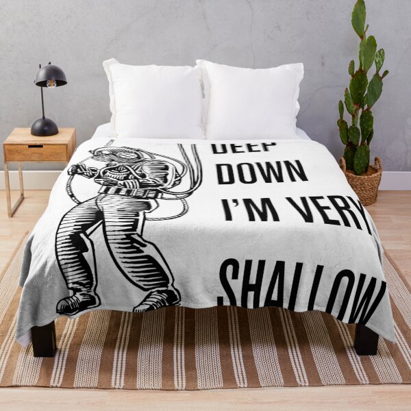 Item preview, Deep Down I'm Very Shallow designed and sold by Texterns.