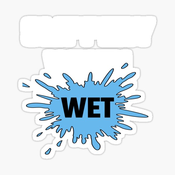 Slippery When Wet Stickers Redbubble