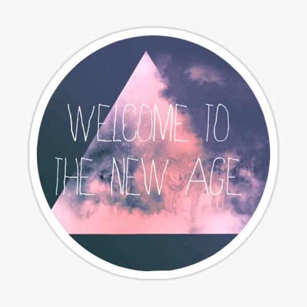 Welcome to the new age Sticker
