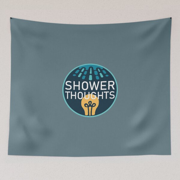 Item preview, shower thougths designed and sold by TorpedoBubble.