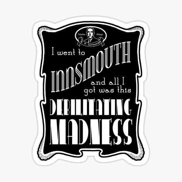 I Went To Innsmouth (For Light Colors) Sticker