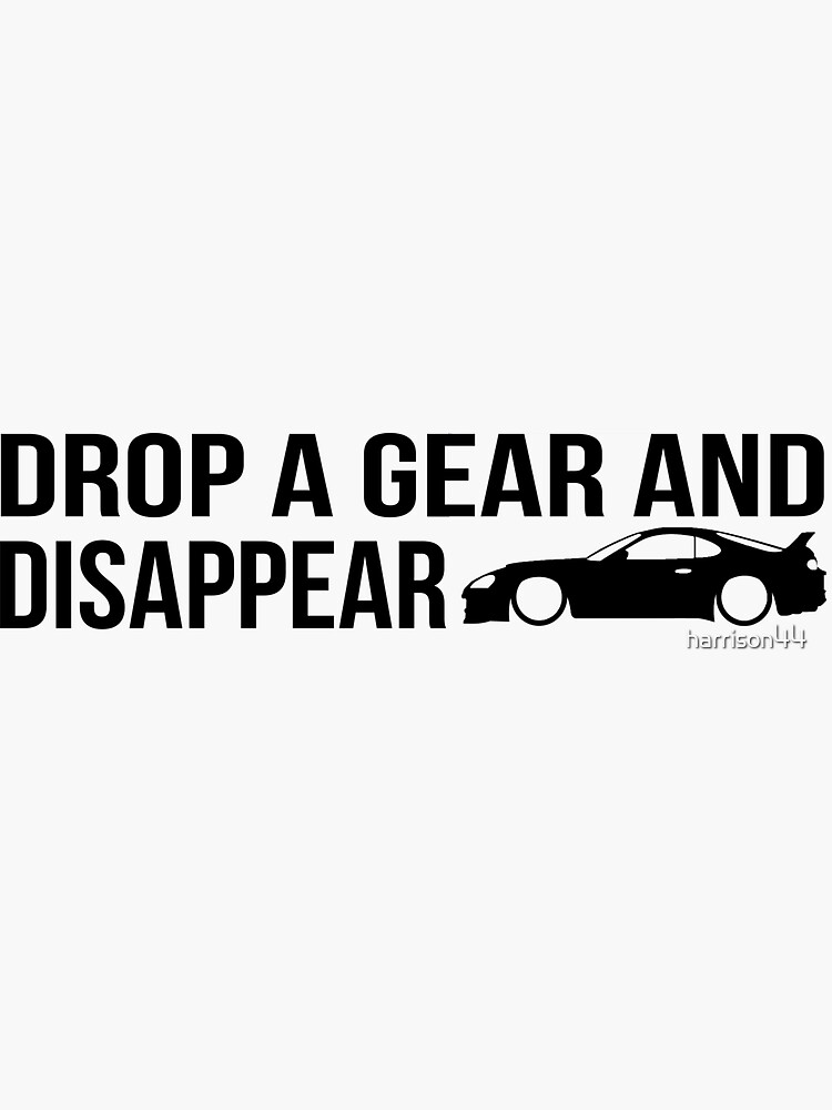 Drop A Gear And Disappear Decal Sticker 19X10cm Window loud Bumper Car Garage 