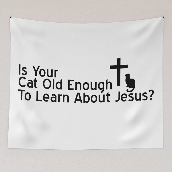 Item preview, Is Your Cat Old Enough to Learn About Jesus? designed and sold by ElectricBrown.