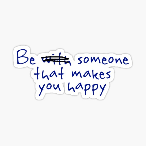 Item preview, Be someone that makes you happy. designed and sold by digerati.