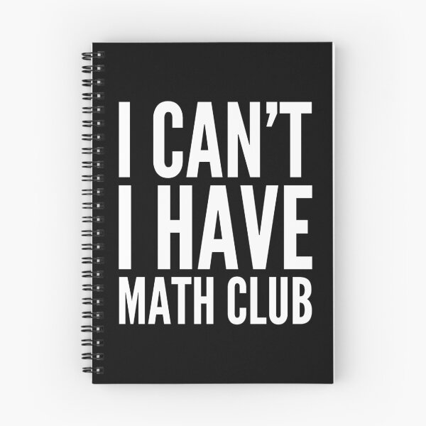 Item preview, I Can’t I Have Math Club Funny Humor High School Love Math Club designed and sold by Cameronfulton.